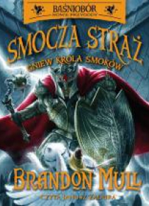 Smocza Straż T.2 Gniew Króla Smoków audiobook
