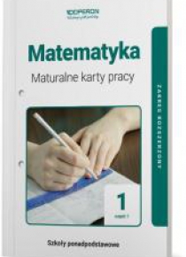 Matematyka LO 1 Maturalne karty pracy ZR cz.1 2019