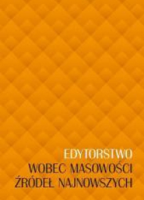 Edytorstwo wobec masowości źródeł najnowszych