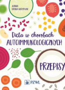 Dieta w chorobach autoimmunologicznych. Przepisy