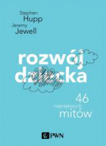 Rozwój dziecka. 46 największych mitów