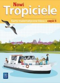 Nowi Tropiciele SP 3 Matematyka ćwiczenia cz.5