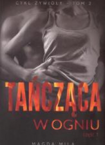 Żywioły T.2 Tańcząca w ogniu cz. 1