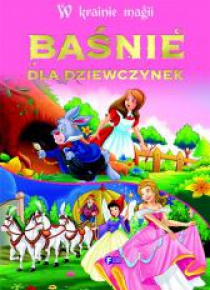 Baśnie dla dziewczynek w krainie magii