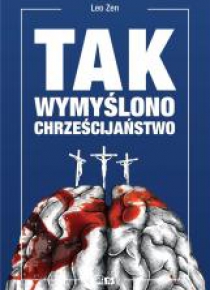 Tak wymyślono chrześcijaństwo
