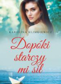 Dopóki starczy mi sił