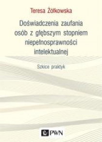 Doświadczenia zaufania osób z głębszym stopniem...
