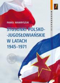 Stosunki polsko-jugosłowiańskie w latach 1945-1971