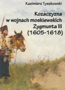 Kozaczyzna w wojnach moskiewskich Zygmunta III