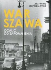 Warszawa. Ocalić od zapomnienia