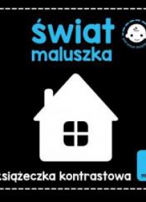 Świat maluszka. Książeczka kontrastowa