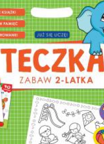 Już się uczę. Teczka zabaw 2-latka