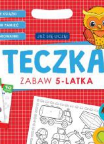 Już się uczę. Teczka zabaw 5-latka