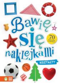 Bawię się naklejkami. Kształty