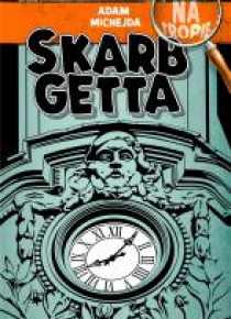 Pilny na tropie. Skarb getta