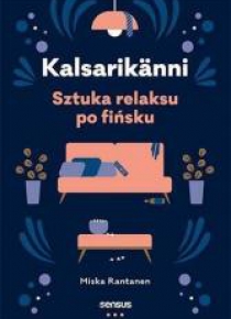 Kalsarikanni. Sztuka relaksu po fińsku
