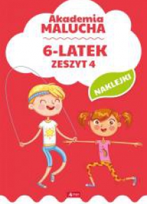 Akademia malucha dla 6-latka. Zeszyt 4