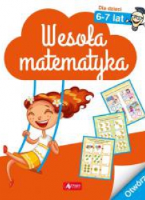 Wesoła matematyka dla dzieci w wieku 6-7 lat