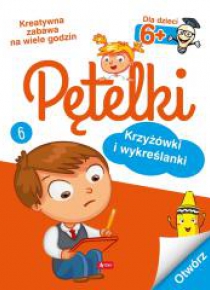 Pętelki. Krzyżówki i wykreślanki 6+