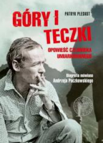 Góry i teczki: opowieść człowieka umiarkowanego