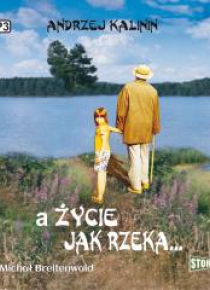A życie jak rzeka audiobook