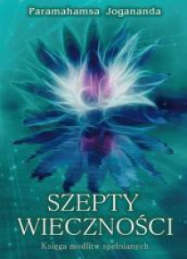 Szepty wieczności. Księga modlitw spełnianych