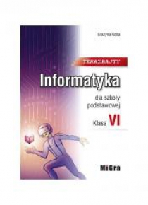 Informatyka SP 6 Teraz bajty Podr. MIGRA w.2019