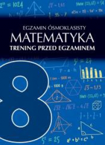 Egzamin ósmoklasisty. Matematyka. Trening przed...