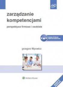 Zarządzanie kompetencjami. Perspektywa firmowa...