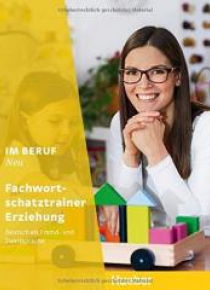 Im Beruf NEU - Fachwortschatztrainer Erziehung