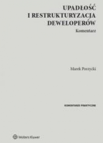 Upadłość i restrukturyzacja deweloperów. Komentarz