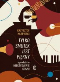 Tylko smutek jest piękny