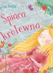 Czas na bajkę. Śpiąca Królewna
