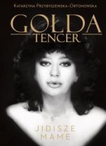 Gołda Tencer. Jidisze Mame