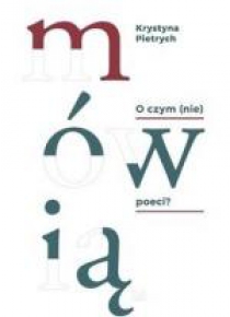 O czym (nie) mówią poeci?