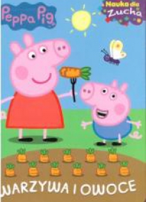 Świnka Peppa. Nauka dla zucha. Warzywa o owoce