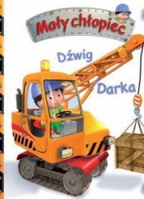 Mały chłopiec. Dźwig Darka w.2019