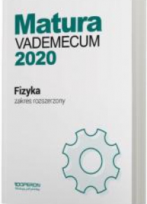 Matura 2020 Fizyka Vademecum ZR OPERON