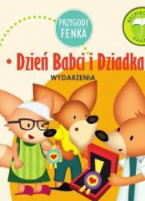 Przygody Fenka. Dzień Babci i Dziadka