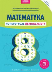 Matematyka. Korepetycje ósmoklasisty