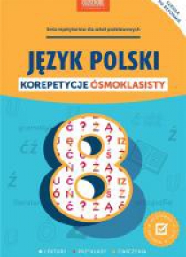 Język polski. Korepetycje ósmoklasisty