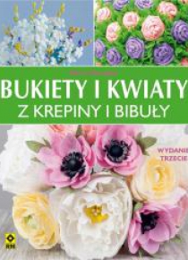 Bukiety i kwiaty z krepiny i bibuły w.3