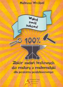 Zbiór zadań testowych do matury z matematyki ZP
