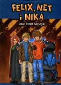 Felix, Net i Nika oraz Bunt Maszyn