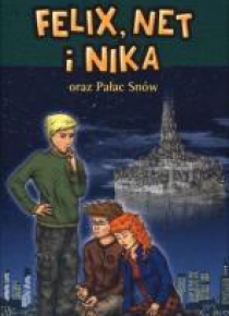 Felix, Net i Nika oraz Pałac Snów
