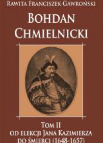 Bohdan Chmielnicki T.2 Od elekcji Jana Kazimierza