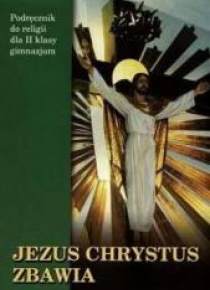 Religia GIM 2 podr. Jezus Chrystus zbawia... WDS