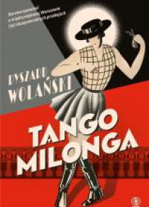 Tango milonga, czyli co nam zostało z tamtych lat