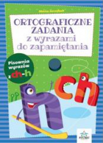 Ortograficzne zad. z wyrazami do zapamiętania CH-H