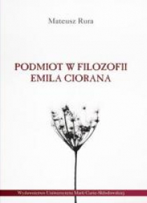 Podmiot w filozofii Emila Ciorana